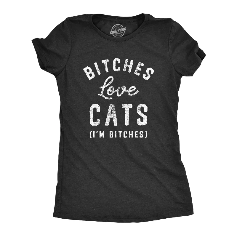 Bitches Love Cats Women's T Shirt