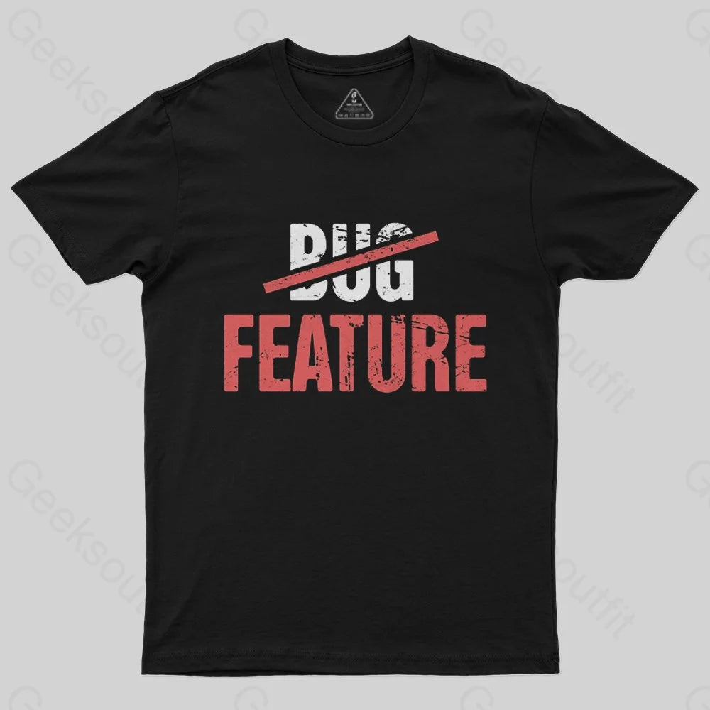 Feature Or Bug? T-Shirt