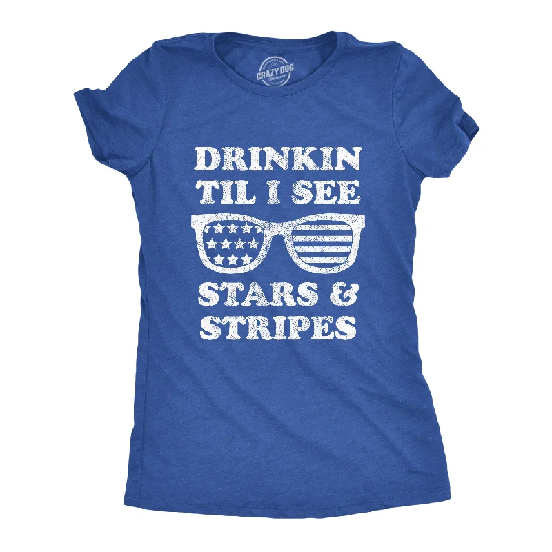 Drinkin Til I See Stars And Stripes Women's T Shirt