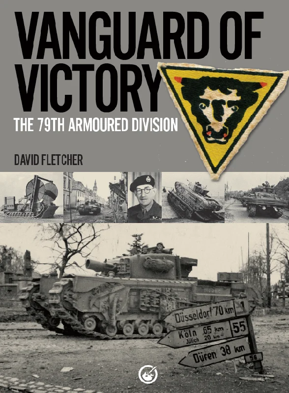 Vanguard of Victory: The 79th Armoured Division