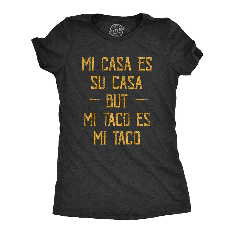 Mi Tacos Es Mi Tacos Women's T Shirt